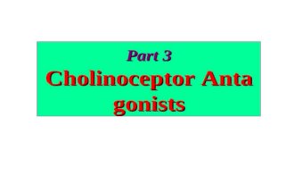 Part 3 Cholinoceptor Antagonists. A Muscarinic receptor antagonists.