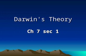 Darwin's Theory Ch 7 sec 1 GOAL/PURPOSE TO LEARN WHAT FACTORS CAUSE EVOLUTION AND THE DIVERSITY OF LIFE ON PLANET EARTH.
