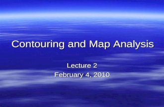 Contouring and Map Analysis Lecture 2 February 4, 2010.