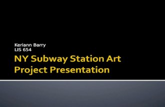 Keriann Barry LIS 654.  The MTA Arts for Transit commissions public art for subway stations. The projects reflect the history and feel of the neighborhoods.