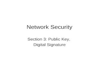 Network Security Section 3: Public Key, Digital Signature.