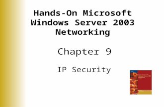 Hands-On Microsoft Windows Server 2003 Networking Chapter 9 IP Security.