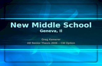 New Middle School Geneva, Il Greg Kemerer AE Senior Thesis 2006 – CM Option.