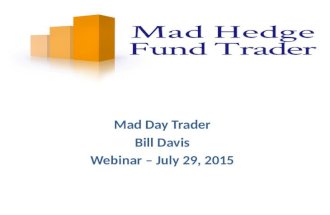 Mad Day Trader Bill Davis Webinar – July 29, 2015.