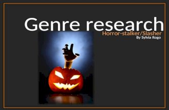 Horror-stalker/Slasher By Sylvia Rogo Genre research.