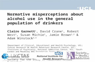 Normative misperceptions about alcohol use in the general population of drinkers Claire Garnett 1, David Crane 1, Robert West 2, Susan Michie 1, Jamie.