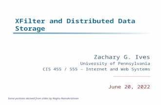 XFilter and Distributed Data Storage Zachary G. Ives University of Pennsylvania CIS 455 / 555 – Internet and Web Systems November 22, 2015 Some portions.