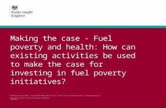 Making the case - Fuel poverty and health: How can existing activities be used to make the case for investing in fuel poverty initiatives? Rachel Wookey.
