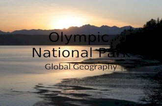 Olympic National Park Global Geography. Location Washington, USA Pacific Coastline Olympic Peninsula.