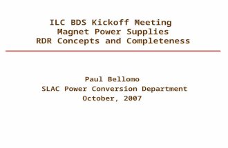 ILC BDS Kickoff Meeting Magnet Power Supplies RDR Concepts and Completeness Paul Bellomo SLAC Power Conversion Department October, 2007.