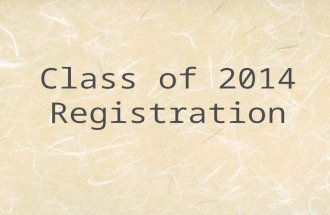 Class of 2014 Registration. Class Registration Required courses for sophomores: English 2 Science Health Drivers Education if not taken yet or taking.