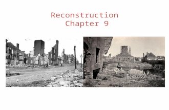 Reconstruction Chapter 9. Reconstruction- rebuilding of the nation after the Civil War Louisiana was one of the first to start and one of the last to.