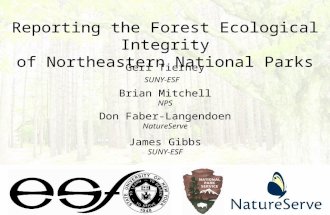 Reporting the Forest Ecological Integrity of Northeastern National Parks Geri Tierney SUNY-ESF Brian Mitchell NPS Don Faber-Langendoen NatureServe James.