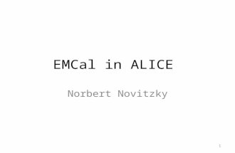 EMCal in ALICE Norbert Novitzky 1. Outline How Electro-Magnetic Calorimeters works ? Physics motivation – What can we measure with Emcal ? – Advantages.
