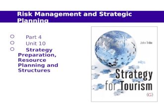 Risk Management and Strategic Planning  Part 4  Unit 10  Strategy Preparation, Resource Planning and Structures.