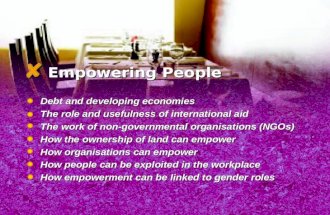 Debt and developing economies The role and usefulness of international aid The work of non-governmental organisations (NGOs) How the ownership of land.