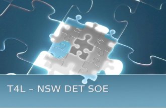 T4L – NSW DET SOE. NSW DET SOE SOE was developed in open consultation with TAFE, Schools, Other personnel Developed to provide single BASE image across.