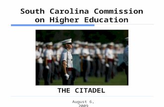 South Carolina Commission on Higher Education August 6, 2009 T HE C ITADEL.