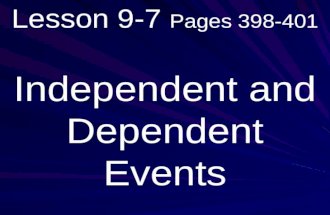 Lesson 9-7 Pages 398-401 Independent and Dependent Events.