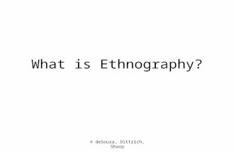 © deSouza, Dittrich, Sharp What is Ethnography?. © deSouza, Dittrich, Sharp Ethnography Dr Xargle’s insight that earthlets come in four colours — pink,