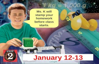 January 12-13 Ms. K will stamp your homework before class starts.