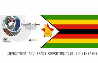 INVESTMENT AND TRADE OPPORTUNITIES IN ZIMBABWE. OUTLINE OF PRESENTATION Country Profile Why investing in Zimbabwe? Opportunities: Agriculture Energy Mining.