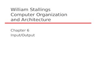 William Stallings Computer Organization and Architecture Chapter 6 Input/Output.