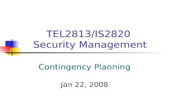 TEL2813/IS2820 Security Management Contingency Planning Jan 22, 2008.