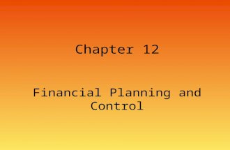 Chapter 12 Financial Planning and Control. 2  Financial Planning:  The projection of sales, income, and assets based on alternative production and marketing.