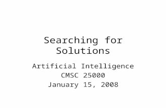 Searching for Solutions Artificial Intelligence CMSC 25000 January 15, 2008.