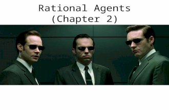 Rational Agents (Chapter 2). Agents An agent is anything that can be viewed as perceiving its environment through sensors and acting upon that environment.