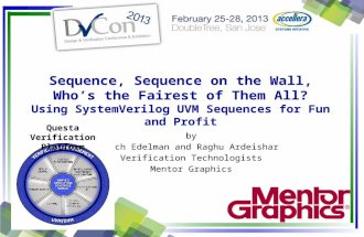 Sequence, Sequence on the Wall, Who’s the Fairest of Them All? Using SystemVerilog UVM Sequences for Fun and Profit by Rich Edelman and Raghu Ardeishar.