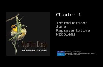 1 Chapter 1 Introduction: Some Representative Problems Slides by Kevin Wayne. Copyright © 2005 Pearson-Addison Wesley. All rights reserved.