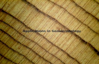 Applications in Geomorphology. Applications in Geomorphology: Mass Movements Effects of geomorphic processes on tree growth Mudflow causing trees to fall.