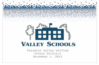 Paradise Valley Unified School District November 1, 2012.