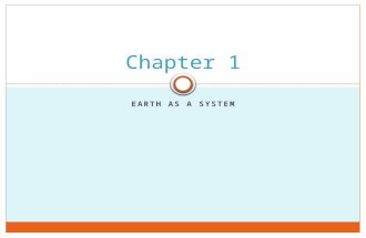EARTH AS A SYSTEM Chapter 1. Past Perceptions Meet New Issues pg 4-5 Past Perceptions (paragraph 1) : ***don’t write about CFCs New View (paragraph 3)