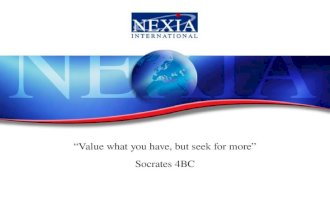“Value what you have, but seek for more” Socrates 4BC.