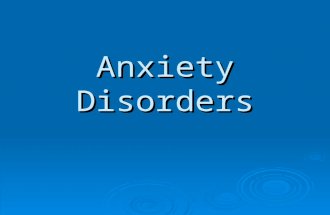 Anxiety Disorders. a group of conditions where the primary symptoms are anxiety or defenses against anxiety. will The patient fears something awful will.