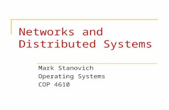 Networks and Distributed Systems Mark Stanovich Operating Systems COP 4610.
