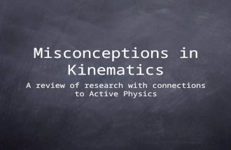 Misconceptions in Kinematics A review of research with connections to Active Physics.