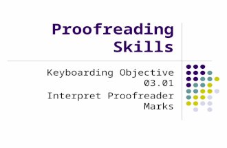 Proofreading Skills Keyboarding Objective 03.01 Interpret Proofreader Marks.