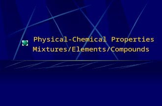 Physical-Chemical Properties Mixtures/Elements/Compounds.