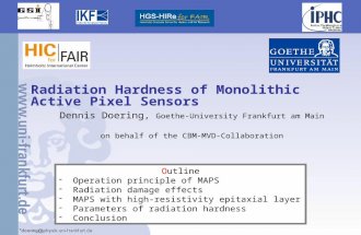1 Radiation Hardness of Monolithic Active Pixel Sensors Dennis Doering, Goethe-University Frankfurt am Main on behalf of the CBM-MVD-Collaboration Outline.