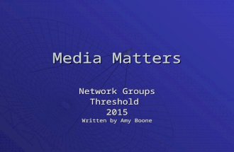 Media Matters Network Groups Threshold2015 Written by Amy Boone.