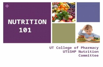 + UT College of Pharmacy UTSSHP Nutrition Committee NUTRITION 101.