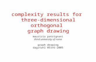Complexity results for three-dimensional orthogonal graph drawing maurizio patrignani third university of rome graph drawing dagstuhl 05191-2005.