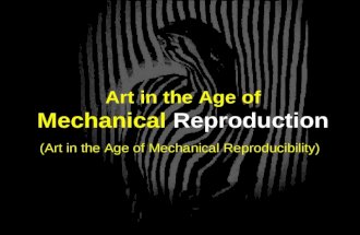 Art in the Age of Mechanical Reproduction (Art in the Age of Mechanical Reproducibility)