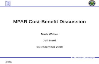 PAR Study-1 JSH 3/28/2005 MIT Lincoln Laboratory MPAR Cost-Benefit Discussion Mark Weber Jeff Herd 14 December 2009.