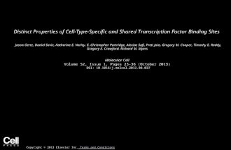 Distinct Properties of Cell-Type-Specific and Shared Transcription Factor Binding Sites Jason Gertz, Daniel Savic, Katherine E. Varley, E. Christopher.