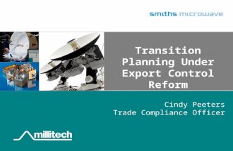 Transition Planning Under Export Control Reform Cindy Peeters Trade Compliance Officer.